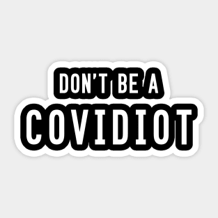 Don't be a covidiot Sticker